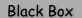 Black Box