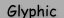 Glyphic